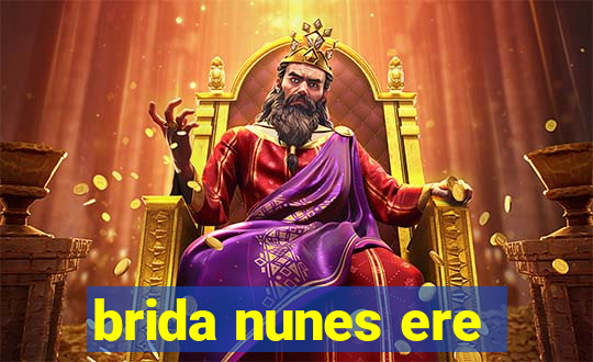 brida nunes ere